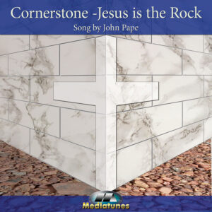 Cornerstone Jesus is the Rock song by John Pape Cover Art