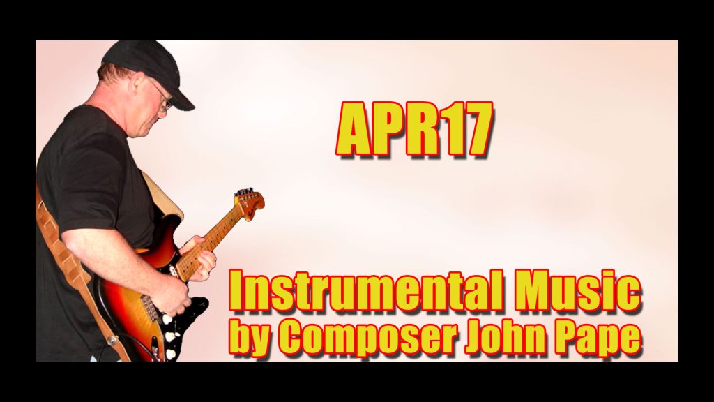 APR 17 Rock Guitar Instrumental by composer John Pape form album Amplified Aural Adventure