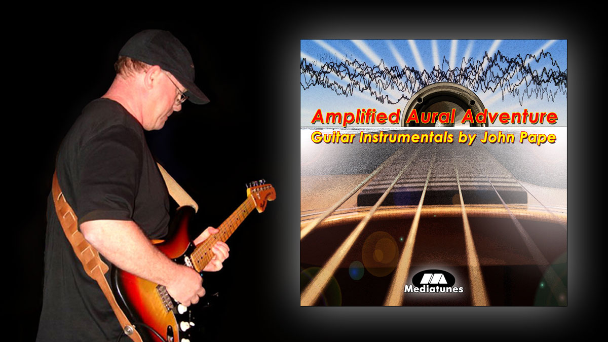 Press Release: Amplified Aural Adventure Music Album by John Pape Release Date August 4th, 2023