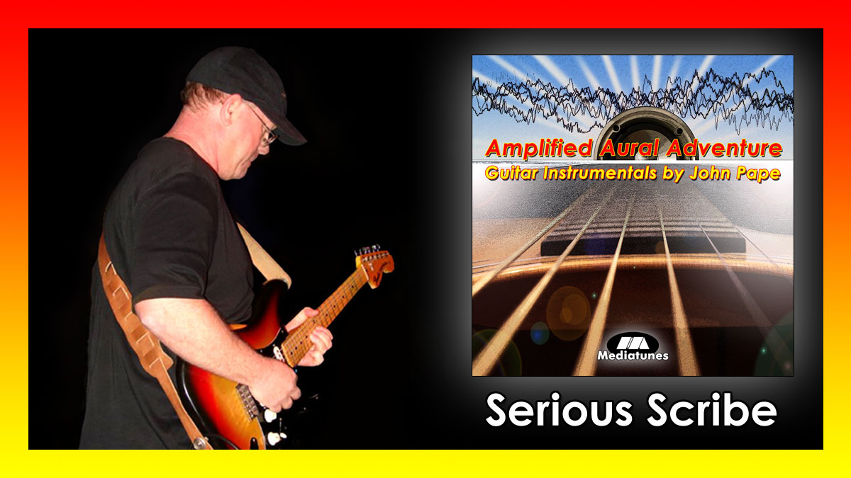 Serious Scribe by John Pape: Uplifting and Easygoing Electric Guitar Instrumental