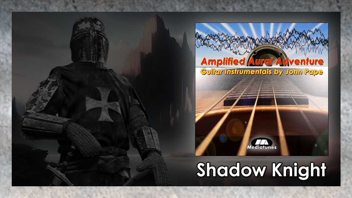 “Shadow Knight” Captivating Guitar Instrumental by John Pape