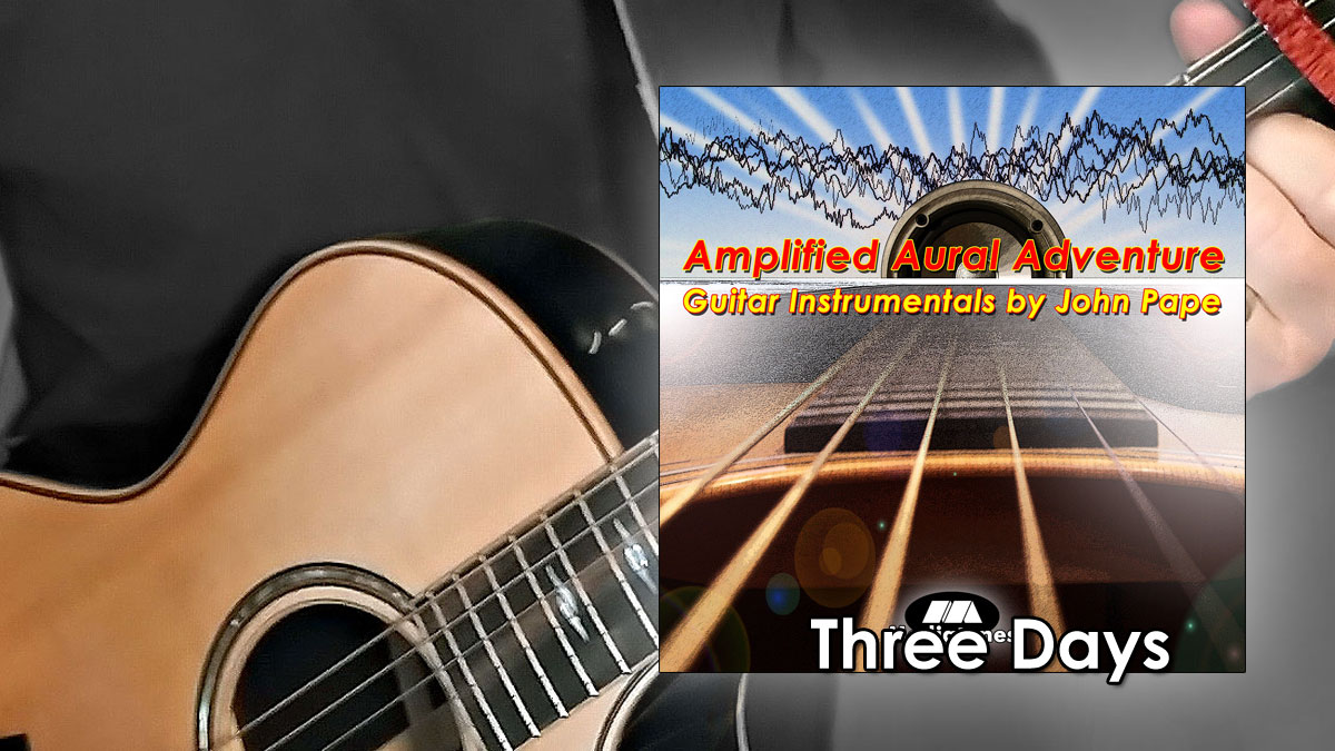 Three Days by John Pape An Intimate Folk Guitar Instrumental