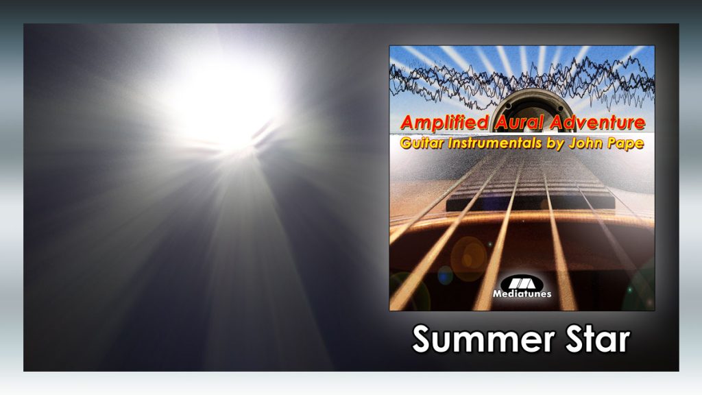 Summer Star Guitar Instrumental by John Pape from Amplified Aural Adventure