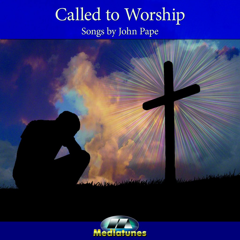 Called to Worship Album Cover Featuring Songwriter John Pape